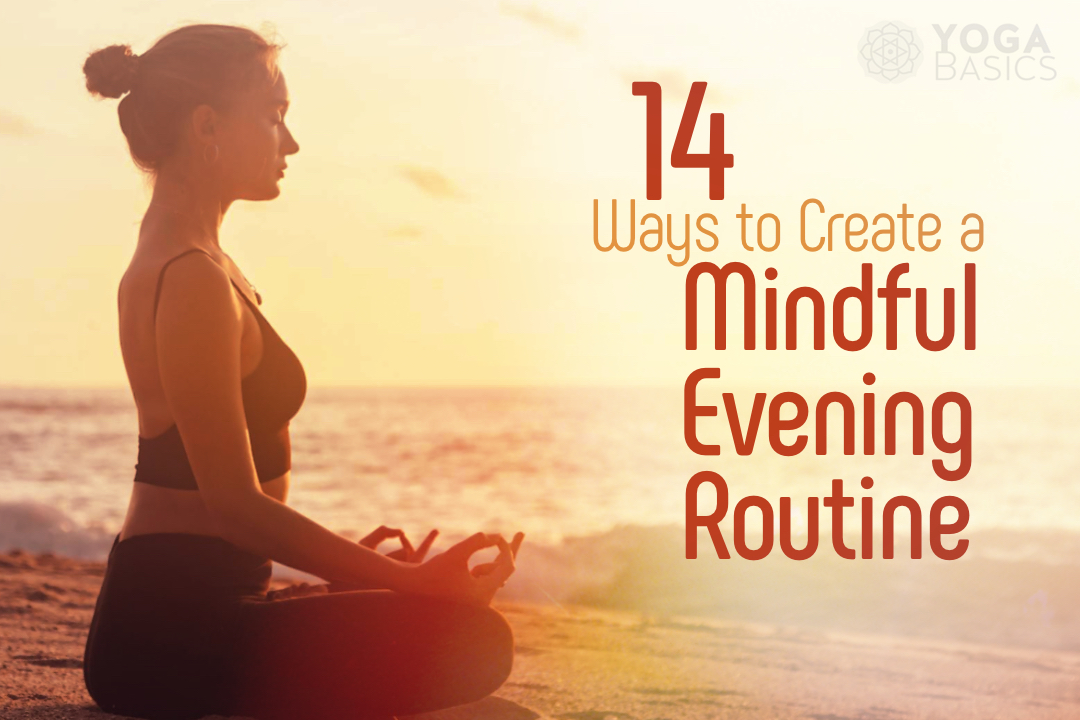14 Ways to Create a Mindful Evening Routine Mindful Evening Routine
