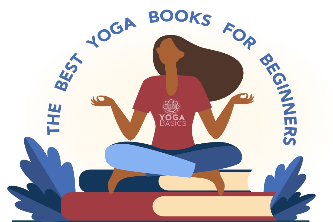 The 8 Best Yoga Books for Beginners yoga books for beginners