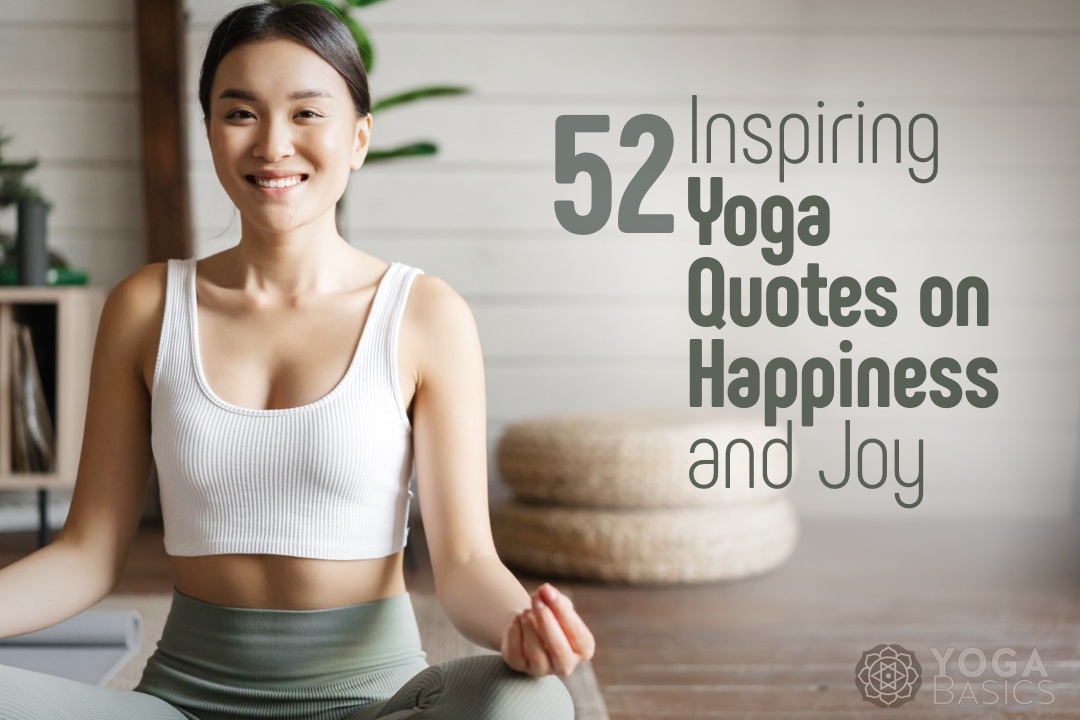 52 Inspiring Yoga Quotes on Happiness and Joy Yoga Quotes on Happiness