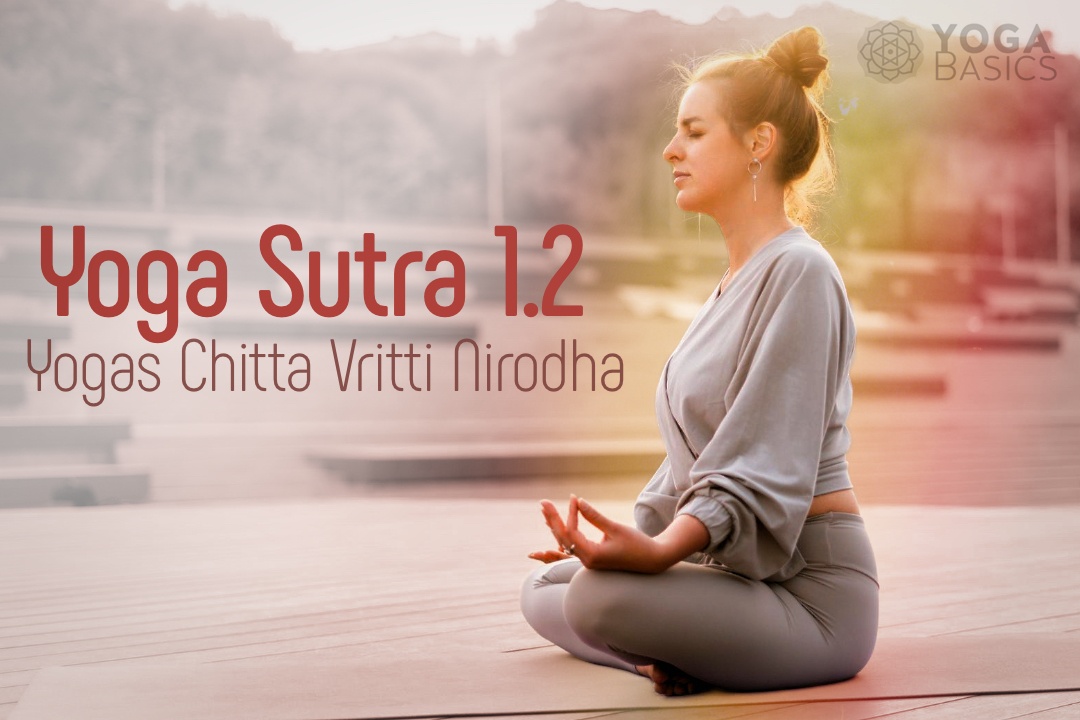 Yoga Sutra 1.2: Yogas Chitta Vritti Nirodha Yoga Sutra 1.2